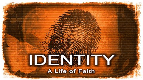 Identity: A Life of Faith