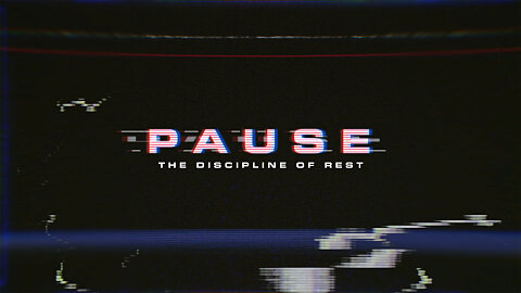 Pause: The Discipline of Rest